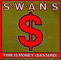 Swans : Time Is Money (Bastard)